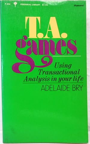 T. A. Games. Using Transactional Analysis in Your.