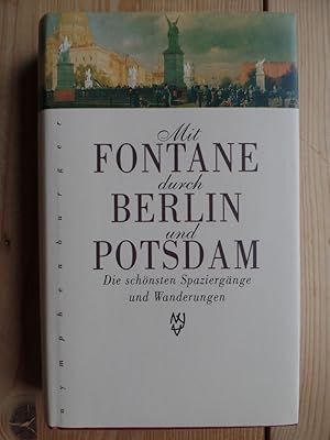 Mit Fontane durch Berlin und Potsdam: Die schönsten Spaziergänge und Wanderungen