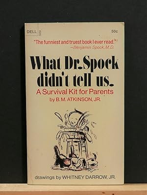 Image du vendeur pour What Dr. Spock Didn't Tell Us or a survival kit for parents (New Edition) mis en vente par Tree Frog Fine Books and Graphic Arts