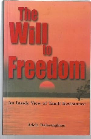 Immagine del venditore per The Will to Freedom An Inside View of Tamil Resistance venduto da City Basement Books