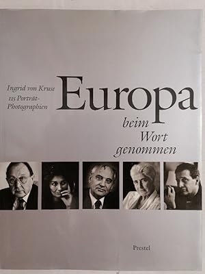 Europa beim Wort genommen. 115 Porträtphotographien von Ingrid von Kruse