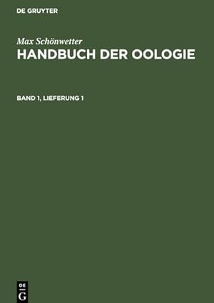 Bild des Verkufers fr Max Schnwetter: Handbuch der Oologie. Band 1, Lieferung 1 zum Verkauf von AHA-BUCH GmbH