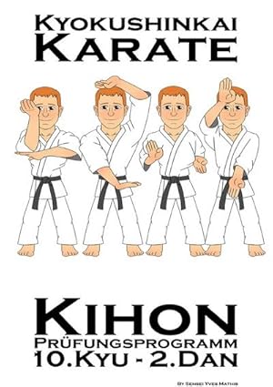 Bild des Verkufers fr Kyokushinkai Karate Prfungsprogramm : Kihon Prfungsprogramm zum Verkauf von AHA-BUCH GmbH