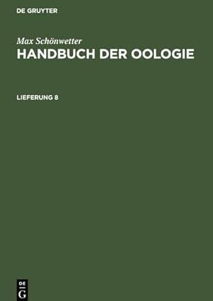 Bild des Verkufers fr Max Schnwetter: Handbuch der Oologie. Lieferung 8 zum Verkauf von AHA-BUCH GmbH