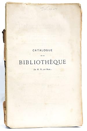 Bild des Verkufers fr CATALOGUE de la Bibliothque de M. N . et Mar comprenant un grand nombre d ouvrages importants rares et curieux en tous genres. zum Verkauf von ltimo Captulo S.L.