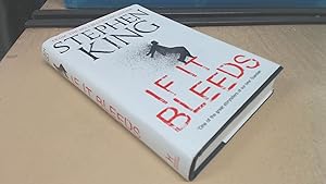 Seller image for If It Bleeds: a stand-alone sequel to the No. 1 bestseller The Outsider, plus three irresistible novellas (1st Edition) for sale by BoundlessBookstore