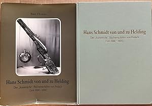 Hans Schmidt von und zu Helding : Der "kunstreiche" Büchsenschäfter von Ferlach (um 1600 - 1669)