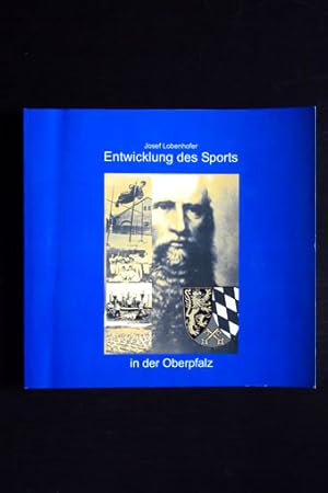 Entwicklung des Sports in der Oberpfalz. Bedeutung des Sports im soziokulturellen Kontext.