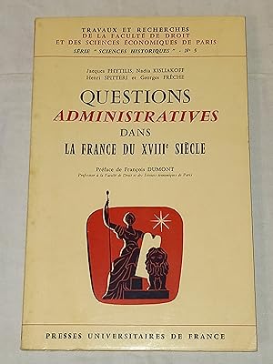 Questions administratives dans la France du XVIIIE siècle.