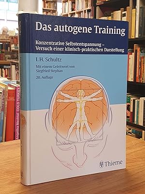 Das autogene Training - Konzentrative Selbstentspannung - Versuch einer klinisch-praktischen Dars...