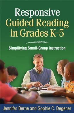 Imagen del vendedor de Responsive Guided Reading in Grades K-5 : Simplifying Small-Group Instruction a la venta por GreatBookPrices