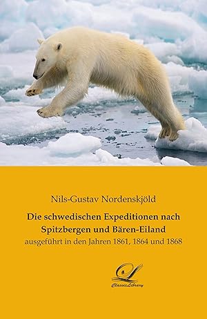 Seller image for Die schwedischen Expeditionen nach Spitzbergen und Baeren-Eiland for sale by moluna