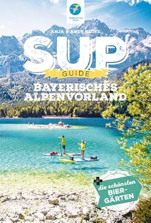 Bild des Verkufers fr SUP-Guide Bayerisches Alpenvorland zum Verkauf von moluna
