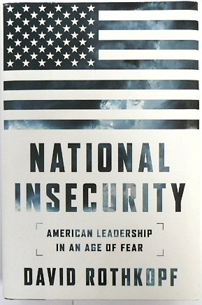 Bild des Verkufers fr National Insecurity: American Leadership in an Age of Fear zum Verkauf von PsychoBabel & Skoob Books