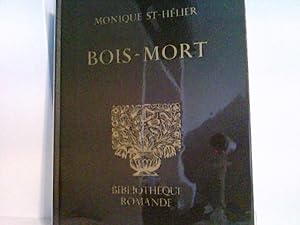 Bois - Mort Aus der Reihe Bibliothèque Romande, Lausanne.