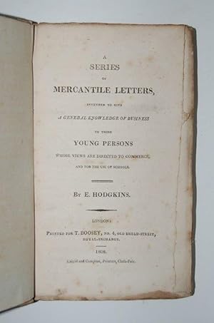 A Series of Mercantile Letters, intended to give a general Knowledge of Business to those Young P...