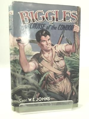 Seller image for Biggles in the Cruise of the Condor for sale by World of Rare Books