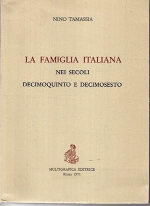 La Famiglia Italiana, Nei Secoli Decimoquinto e Decimosesto,