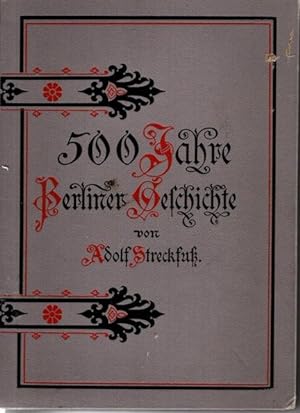 Bild des Verkufers fr 500 Jahre Berliner Geschichte : Vom Fischerdorf zur Weltstadt. 1. Band, Geschichte und Sage, zum Verkauf von nika-books, art & crafts GbR