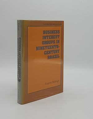 Bild des Verkufers fr BUSINESS INTEREST GROUPS IN NINETEENTH-CENTURY BRAZIL zum Verkauf von Rothwell & Dunworth (ABA, ILAB)