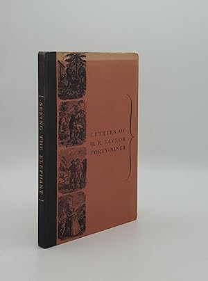 SEEINGTHE ELEPHANT Letters of R.R. Taylor Forty-Niner