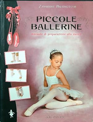 Image du vendeur pour Piccole ballerine. Manuale di preparazione alla danza mis en vente par Librodifaccia