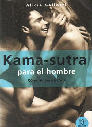 Imagen del vendedor de KAMA-SUTRA PARA EL HOMBRE. COMO VOLVERLE LOCO a la venta por Librera Raimundo