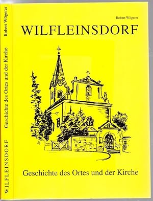 Wilfleinsdorf. Geschichte des Ortes und der Kirche.