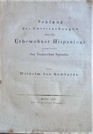 PRUFUNG DER UNTERSUCHUNGEN uber die URBEWOHNER HISPANIENS vermittelsy DER VASKISCHEN SPRACHE