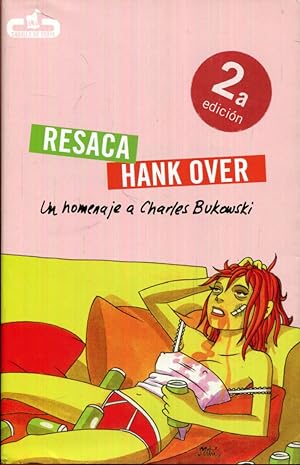 Image du vendeur pour Resaca. Hank over. Una homenaje a Charles Bukowski mis en vente par Rincn de Lectura