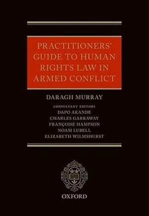 Bild des Verkufers fr Practitioners' Guide to Human Rights Law in Armed Conflict (Hardcover) zum Verkauf von Grand Eagle Retail