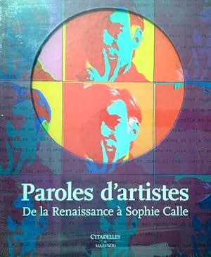 Bild des Verkufers fr Paroles d'artistes: De la Renaissance a Sophie Calle zum Verkauf von Librodifaccia