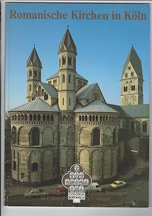 Romanische Kirchen in Köln. Romanesque churches in Cologne. Eglises Romanes á Cologne. Titel in d...