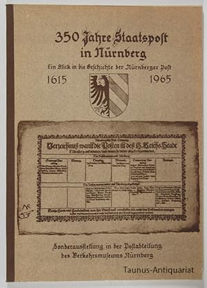 350 Jahre Staatspost in Nürnberg, Ein Blick in die Geschichte der Nürnberger Post 1615-1965. Sond...