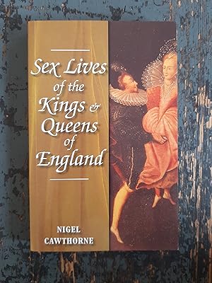 Seller image for Sex Lives of the Kings & Queens of England - From Henry VIII to the Present Day for sale by Versandantiquariat Cornelius Lange