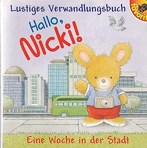 Bild des Verkufers fr Lustiges Verwandlungsbuch / Hallo Nick! Eine Woche in der Stadt zum Verkauf von Buchhandlung & Antiquariat Rother
