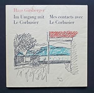 Im Umgang mit Le Corbusier / Mes contacts avec Le Corbusier.