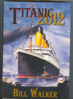 Seller image for Titanic 2012 (signed by the author + inscribed uncorrected proof) for sale by COLD TONNAGE BOOKS