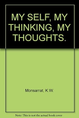 Seller image for MY SELF, MY THINKING, MY THOUGHTS. for sale by WeBuyBooks