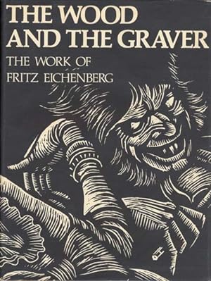 Immagine del venditore per The Wood and the Graver: The Work of Fritz Eichenberg venduto da The Old Print Shop, Inc.