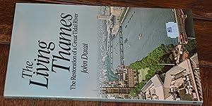 Seller image for THE LIVING THAMES - THE RESTORATION OF A GREAT TIDAL RIVER for sale by CHESIL BEACH BOOKS