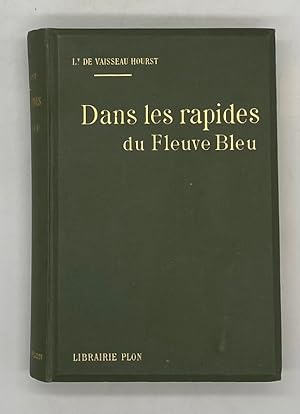 Imagen del vendedor de Seconde mission Hourst. Dans les rapides du Fleuve Bleu. Voyage de la premire canonnire franaise sur le haut Yang-Tse-Kiang. Prface de M. Jules Lemaitre a la venta por Librairie Historique F. Teissdre