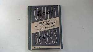 Seller image for Heaven'S My Destination for sale by Goldstone Rare Books
