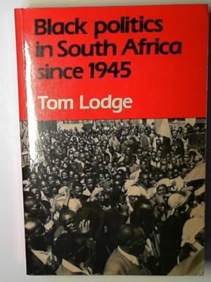 Bild des Verkufers fr Black politics in South Africa since 1945 zum Verkauf von Cotswold Internet Books