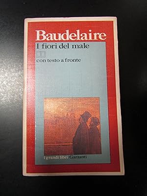 Baudelaire Charles. I fiori del male. Garzanti 1975 - I.