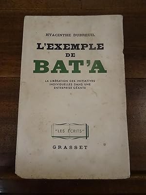 Seller image for L'Exemple de Bat'a. La Libration des initiatives individuelles dans une entreprise gante. for sale by Librairie Lang