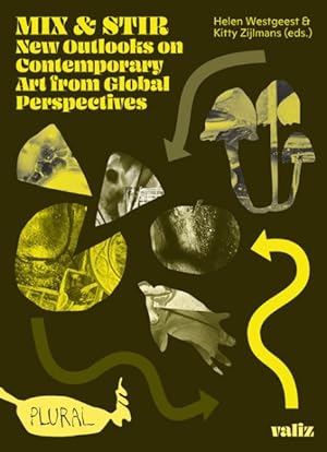Bild des Verkufers fr Mix & Stir : New Outlooks on Contemporary Art from Global Perspectives zum Verkauf von GreatBookPricesUK