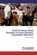 Seller image for Level of Heavy Metal Residues in Dairy Animals, Faisalabad, Pakisttan for sale by moluna