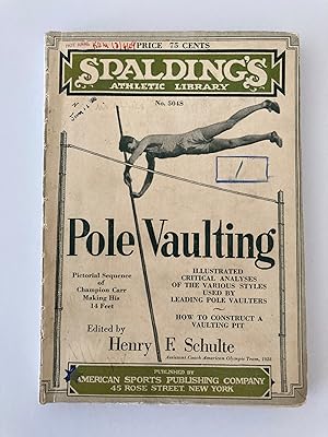 POLE VAULTING: A COMPREHENSIVE PRESENTATION OF THE VARIOUS METHODS USED BY THE LEADING EXPONENTS ...