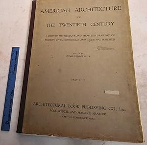 American Architecture of the Twentieth Century: A Series of Photographs and Measured Drawings of ...